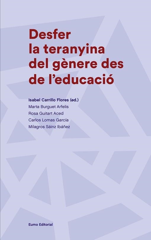 DESFER LA TERANYINA DEL GÈNERE DES DE L'EDUCACIÓ | 9788497665988 | CARRILLO FLORES, ISABEL/BURGUET ARFELIS, MARTA/GUITART ACED, ROSA/LOMAS GARCÍA, CARLOS/SÁINZ IBÁÑEZ, | Llibreria Aqualata | Comprar llibres en català i castellà online | Comprar llibres Igualada