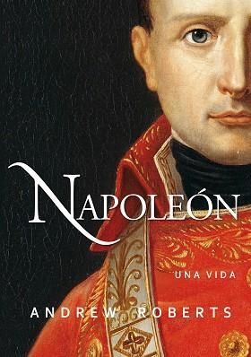 NAPOLEÓN. UNA VIDA | 9788490613214 | ROBERTS, ANDREW | Llibreria Aqualata | Comprar llibres en català i castellà online | Comprar llibres Igualada