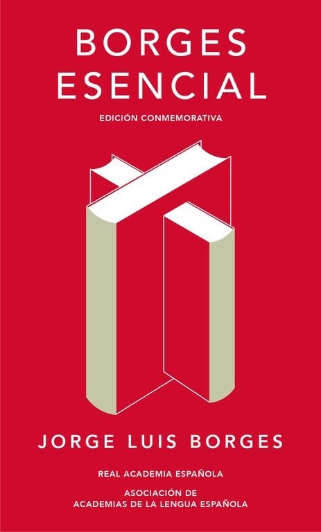 BORGES ESENCIAL (EDICIÓN CONMEMORATIVA DE LA RAE Y LA ASALE) | 9788420479781 | BORGES, JORGE LUIS | Llibreria Aqualata | Comprar llibres en català i castellà online | Comprar llibres Igualada