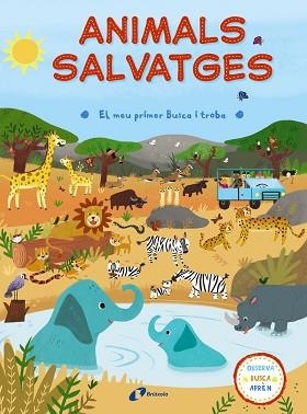 ANIMALS SALVATGES (EL MEU PRIMER BUSCA I TROBA) | 9788499067834 | Llibreria Aqualata | Comprar llibres en català i castellà online | Comprar llibres Igualada