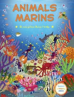 ANIMALS MARINS (EL MEU PRIMER BUSCA I TROBA) | 9788499067841 | Llibreria Aqualata | Comprar llibres en català i castellà online | Comprar llibres Igualada