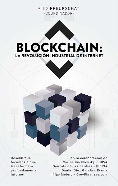 BLOCKCHAIN: LA REVOLUCIÓN INDUSTRIAL DE INTERNET | 9788498754476 | PREUKSCHAT, ALEXANDER (COORDINADOR) | Llibreria Aqualata | Comprar llibres en català i castellà online | Comprar llibres Igualada