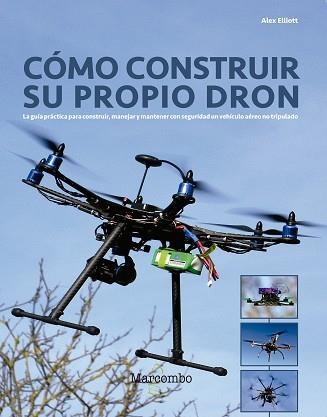 COMO CONSTRUIR SU PROPIO DRON | 9788426724304 | ELLIOTT, ALEX | Llibreria Aqualata | Comprar llibres en català i castellà online | Comprar llibres Igualada