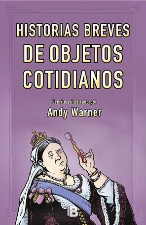 HISTORIAS BREVES DE LOS OBJETOS COTIDIANOS | 9788466661799 | WARNER, ANDY | Llibreria Aqualata | Comprar llibres en català i castellà online | Comprar llibres Igualada