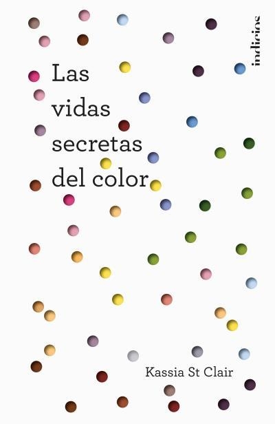 VIDAS SECRETAS DEL COLOR, LAS | 9788415732235 | ST CLAIR, KASSIA | Llibreria Aqualata | Comprar llibres en català i castellà online | Comprar llibres Igualada