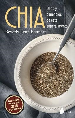 CHIA. USO Y BENEFICIO DE ESTE SUPERALIMENTO | 9788417030063 | BENNET, BERVERLY LYNN | Llibreria Aqualata | Comprar llibres en català i castellà online | Comprar llibres Igualada