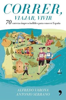 CORRER, VIAJAR, VIVIR | 9788499986029 | VARONA ARCHE, ALFREDO / SERRANO SÁNCHEZ, ANTONIO | Llibreria Aqualata | Comprar llibres en català i castellà online | Comprar llibres Igualada