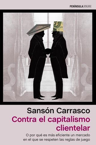 CONTRA EL CAPITALISMO CLIENTELAR | 9788499426105 | CARRASCO, SANSÓN  | Llibreria Aqualata | Comprar llibres en català i castellà online | Comprar llibres Igualada