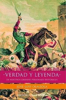 VERDAD Y LEYENDA DE NUESTROS GRANDES PERSONAJES HISTORICOS | 9788484602804 | OLAIZOLA, JOSE LUIS | Llibreria Aqualata | Comprar llibres en català i castellà online | Comprar llibres Igualada