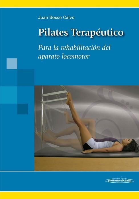 PILATES TERAPÉUTICO.PARA LA REHABILITACIÓN DEL APARATO LOCOMOTOR | 9788498353723 | BOSCO CALVO, JUAN | Llibreria Aqualata | Comprar llibres en català i castellà online | Comprar llibres Igualada