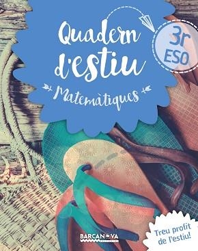 QUADERN ESTIU MATEMÀTIQUES 3R ESO | 9788448940218 | GIL, LOURDES / MARÍN, MANEL | Llibreria Aqualata | Comprar llibres en català i castellà online | Comprar llibres Igualada