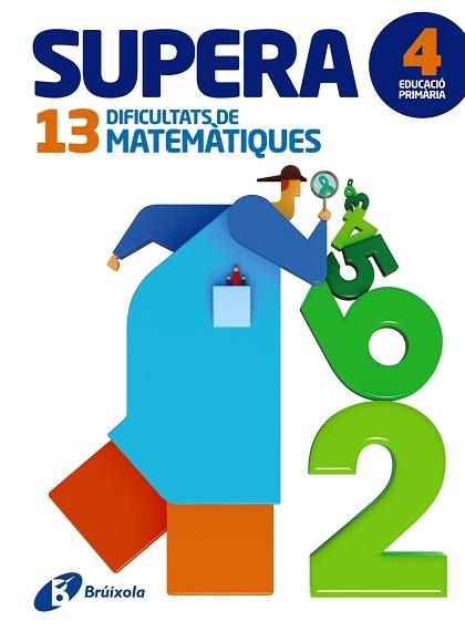 SUPERA 13 DIFICULTATS DE MATEMÀTIQUES 4 | 9788499062006 | PAYRÓ I CATALÀ, JORDI / VINOS I PEIRETÓ, PERE JOAN | Llibreria Aqualata | Comprar llibres en català i castellà online | Comprar llibres Igualada