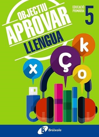 OBJECTIU APROVAR LLENGUA 5 PRIMÀRIA | 9788499062051 | ORMOBOOK | Llibreria Aqualata | Comprar llibres en català i castellà online | Comprar llibres Igualada