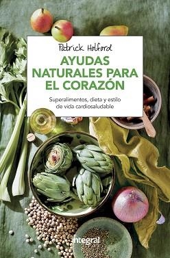 AYUDAS NATURALES PARA EL CORAZON | 9788491180869 | HOLFORD, PATRICK | Llibreria Aqualata | Comprar llibres en català i castellà online | Comprar llibres Igualada