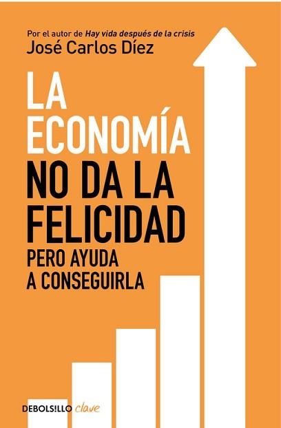 ECONOMÍA NO DA LA FELICIDAD, LA | 9788466341820 | DÍEZ, JOSÉ CARLOS  | Llibreria Aqualata | Comprar llibres en català i castellà online | Comprar llibres Igualada