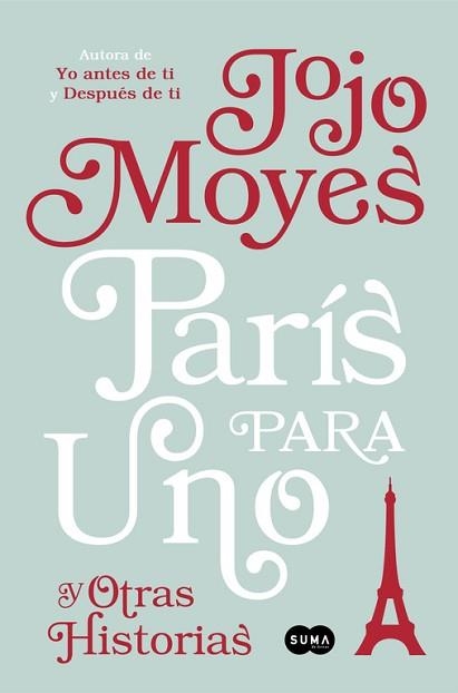 PARÍS PARA UNO Y OTRAS HISTORIAS | 9788491290865 | MOYES, JOJO  | Llibreria Aqualata | Comprar llibres en català i castellà online | Comprar llibres Igualada