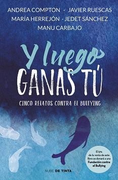 Y LUEGO GANAS TÚ | 9788416588312 | COMPTON, ANDREA / RUESCAS, JAVIER / HERREJÓN, MARÍA / SÁNCHEZ, JEDET / CARBAJO, MANU | Llibreria Aqualata | Comprar libros en catalán y castellano online | Comprar libros Igualada