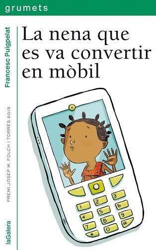 NENA QUE ES VA CONVERTIR EN MÒBIL, LA | 9788424659738 | PUIGPELAT, FRANCESC | Llibreria Aqualata | Comprar llibres en català i castellà online | Comprar llibres Igualada