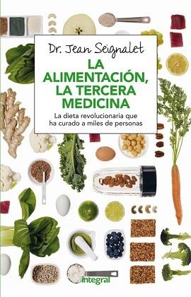 ALIMENTACIÓN, LA. LA TERCERA MEDICINA | 9788491180418 | SEIGNALET , JEAN | Llibreria Aqualata | Comprar llibres en català i castellà online | Comprar llibres Igualada