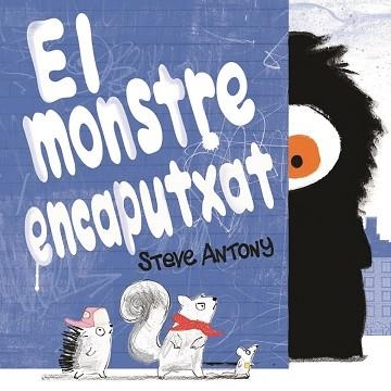 MONSTRE ENCAPUTXAT, EL | 9788416712465 | ANTONY, STEVE | Llibreria Aqualata | Comprar llibres en català i castellà online | Comprar llibres Igualada