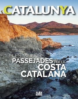 MILLORS PASSEJADES PER LA COSTA CATALANA, LES | 9788482166476 | ROVIRA, ROGER | Llibreria Aqualata | Comprar llibres en català i castellà online | Comprar llibres Igualada