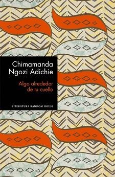 ALGO ALREDEDOR DE TU CUELLO | 9788439732969 | NGOZI ADICHIE, CHIMAMANDA  | Llibreria Aqualata | Comprar llibres en català i castellà online | Comprar llibres Igualada