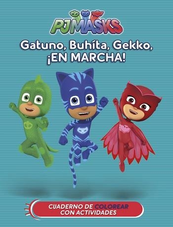 GATUNO, BUHÍTA, GEKKO, ¡EN MARCHA! (PJ MASKS. ACTIVIDADES) | 9788437201641 | VARIOS AUTORES | Llibreria Aqualata | Comprar llibres en català i castellà online | Comprar llibres Igualada