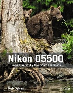 NIKON D5500 | 9788441538962 | SYLVAN, ROB | Llibreria Aqualata | Comprar llibres en català i castellà online | Comprar llibres Igualada