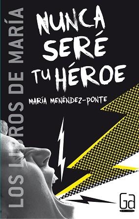 NUNCA SERE TU HEROE | 9788467508871 | MENÉNDEZ-PONTE, MARÍA | Llibreria Aqualata | Comprar llibres en català i castellà online | Comprar llibres Igualada