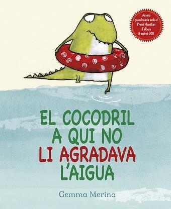 COCODRIL A QUI NO LI AGRADAVA L'AIGUA, EL | 9788416117307 | MERINO, GEMMA | Llibreria Aqualata | Comprar llibres en català i castellà online | Comprar llibres Igualada