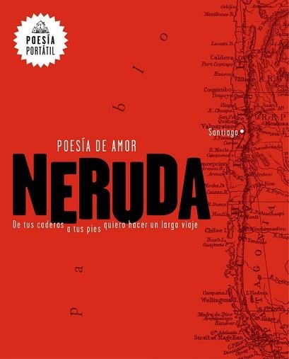 POESÍA DE AMOR. DE TUS CADERAS A TUS PIES QUIERO HACER UN LARGO VIAJE | 9788439733164 | NERUDA, PABLO  | Llibreria Aqualata | Comprar llibres en català i castellà online | Comprar llibres Igualada