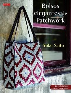 BOLSOS ELEGANTES DE PATCHWORK | 9788498745610 | SAITO, YOKO | Llibreria Aqualata | Comprar llibres en català i castellà online | Comprar llibres Igualada