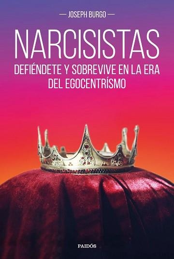 NARCISISTAS. DEFIÉNDETE Y SOBREVIVE EN LA ERA DEL EGOCENTRISMO | 9788449333569 | BURGO, JOSEPH | Llibreria Aqualata | Comprar llibres en català i castellà online | Comprar llibres Igualada