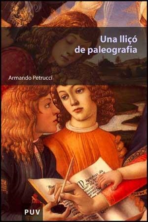 UNA LLIÇÓ DE PALEOGRAFIA | 9788437068442 | PETRUCCI, ARMANDO | Llibreria Aqualata | Comprar llibres en català i castellà online | Comprar llibres Igualada