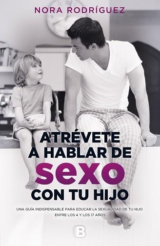 ATRÉVETE A HABLAR DE SEXO CON TU HIJO | 9788466661300 | RODRÍGUEZ, NORA | Llibreria Aqualata | Comprar libros en catalán y castellano online | Comprar libros Igualada