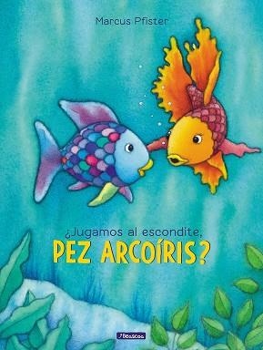 JUGAMOS AL ESCONDITE, PEZ ARCOÍRIS? (EL PEZ ARCOÍRIS) | 9788448848859 | PFISTER, MARCUS | Llibreria Aqualata | Comprar llibres en català i castellà online | Comprar llibres Igualada