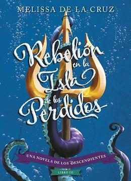 DESCENDIENTES 3, LOS. REBELIÓN EN LA ISLA DE LOS PERDIDOS | 9788416913619 | CRUZ, MELISSA DE LA | Llibreria Aqualata | Comprar llibres en català i castellà online | Comprar llibres Igualada