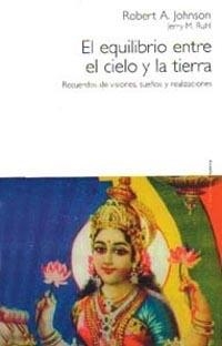 EQUILIBRIO ENTRE EL CIELO Y LA TIERRA, EL | 9788449307294 | JOHNSON, ROBERT A./RUHL, JERRY M. | Llibreria Aqualata | Comprar libros en catalán y castellano online | Comprar libros Igualada