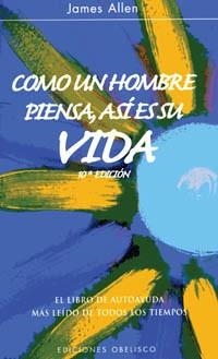 COMO UN HOMBRE PIENSA, ASI ES SU VIDA | 9788477203865 | ALLEN, JAMES | Llibreria Aqualata | Comprar llibres en català i castellà online | Comprar llibres Igualada