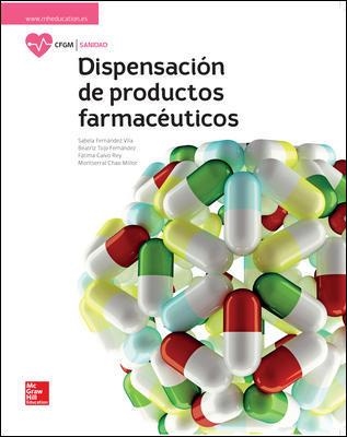 DISPENSACION DE PRODUCTOS FARMACEUTICOS, LA (GRADO MEDIA) | 9788448611651 | FERNÁNDEZ, SABELA / TOJO, BEATRIZ / CALVO, FÁTIMA / CHAO, MONTSERRAT | Llibreria Aqualata | Comprar llibres en català i castellà online | Comprar llibres Igualada