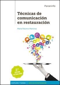 TÉCNICAS DE COMUNICACIÓN EN RESTAURACIÓN 2.ª EDICIÓN 2017 | 9788428334693 | PALOMO MARTÍNEZ, MARÍA | Llibreria Aqualata | Comprar llibres en català i castellà online | Comprar llibres Igualada