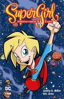 SUPERGIRL. AVENTURAS CÓSMICAS EN OCTAVO CURSO | 9788417147419 | Q WALKER, LANDRY / JONES, ERIC | Llibreria Aqualata | Comprar llibres en català i castellà online | Comprar llibres Igualada