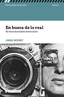 EN BUSCA DE LO REAL. 50 DOCUMENTALES ESENCIALES | 9788491165606 | REVERT, JORDI | Llibreria Aqualata | Comprar llibres en català i castellà online | Comprar llibres Igualada