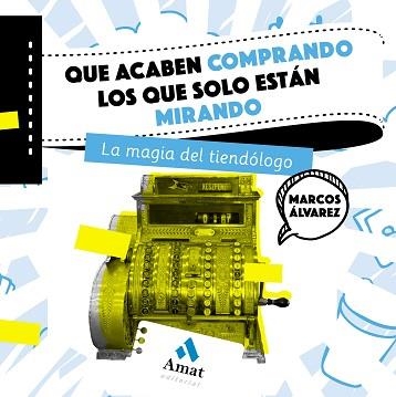 QUE ACABEN COMPRANDO LOS QUE SOLO ESTÁN MIRANDO | 9788497359726 | ÁLVAREZ OROZCO, MARCOS | Llibreria Aqualata | Comprar llibres en català i castellà online | Comprar llibres Igualada