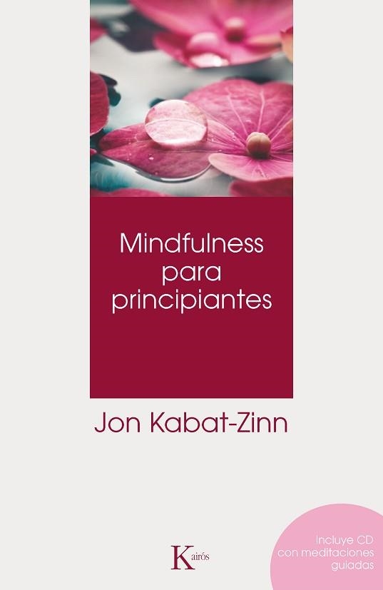 MINDFULNESS PARA PRINCIPIANTES | 9788499882390 | KABAT-ZINN, JON | Llibreria Aqualata | Comprar llibres en català i castellà online | Comprar llibres Igualada