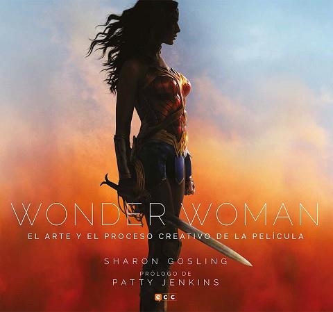 WONDER WOMAN: EL ARTE Y EL PROCESO CREATIVO DE LA PELÍCULA | 9788417176341 | GOSLING, SHARON | Llibreria Aqualata | Comprar llibres en català i castellà online | Comprar llibres Igualada