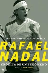 RAFAEL NADAL. CRONICA DE UN FENOMENO | 9788479010331 | PUJOL, JAUME / SERRAS, MANEL | Llibreria Aqualata | Comprar llibres en català i castellà online | Comprar llibres Igualada