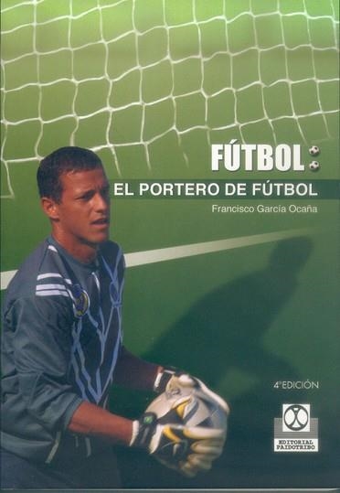 PORTERO DE FUTBOL, EL | 9788480191746 | GARCIA OCAÑA, FRANCISCO | Llibreria Aqualata | Comprar llibres en català i castellà online | Comprar llibres Igualada