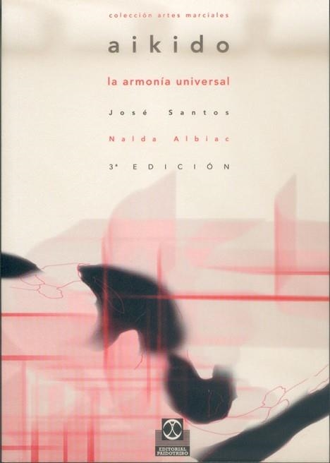 AIKIDO, LA ARMONIA UNIVERSAL | 9788480191760 | SANTOS, JOSE | Llibreria Aqualata | Comprar llibres en català i castellà online | Comprar llibres Igualada