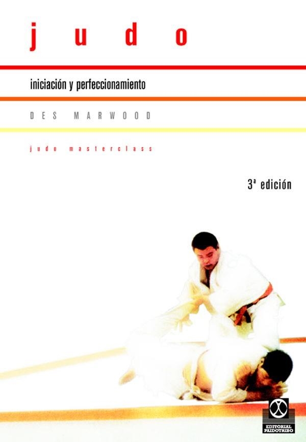 JUDO,INICIACION Y PERFECCIONAMIENTO | 9788480191807 | MARWOOD, DES | Llibreria Aqualata | Comprar llibres en català i castellà online | Comprar llibres Igualada